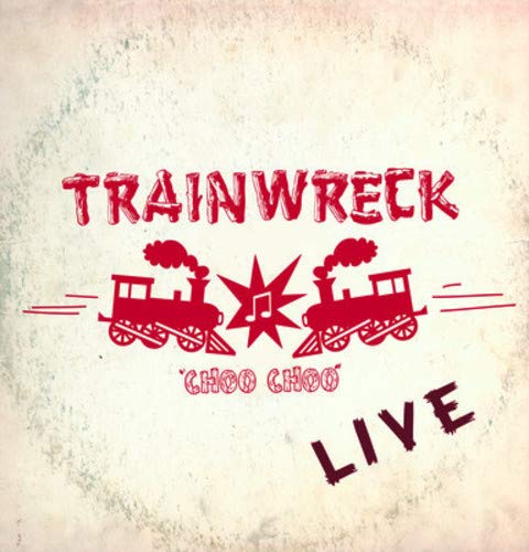 Trainwreck, Live, Audio CD